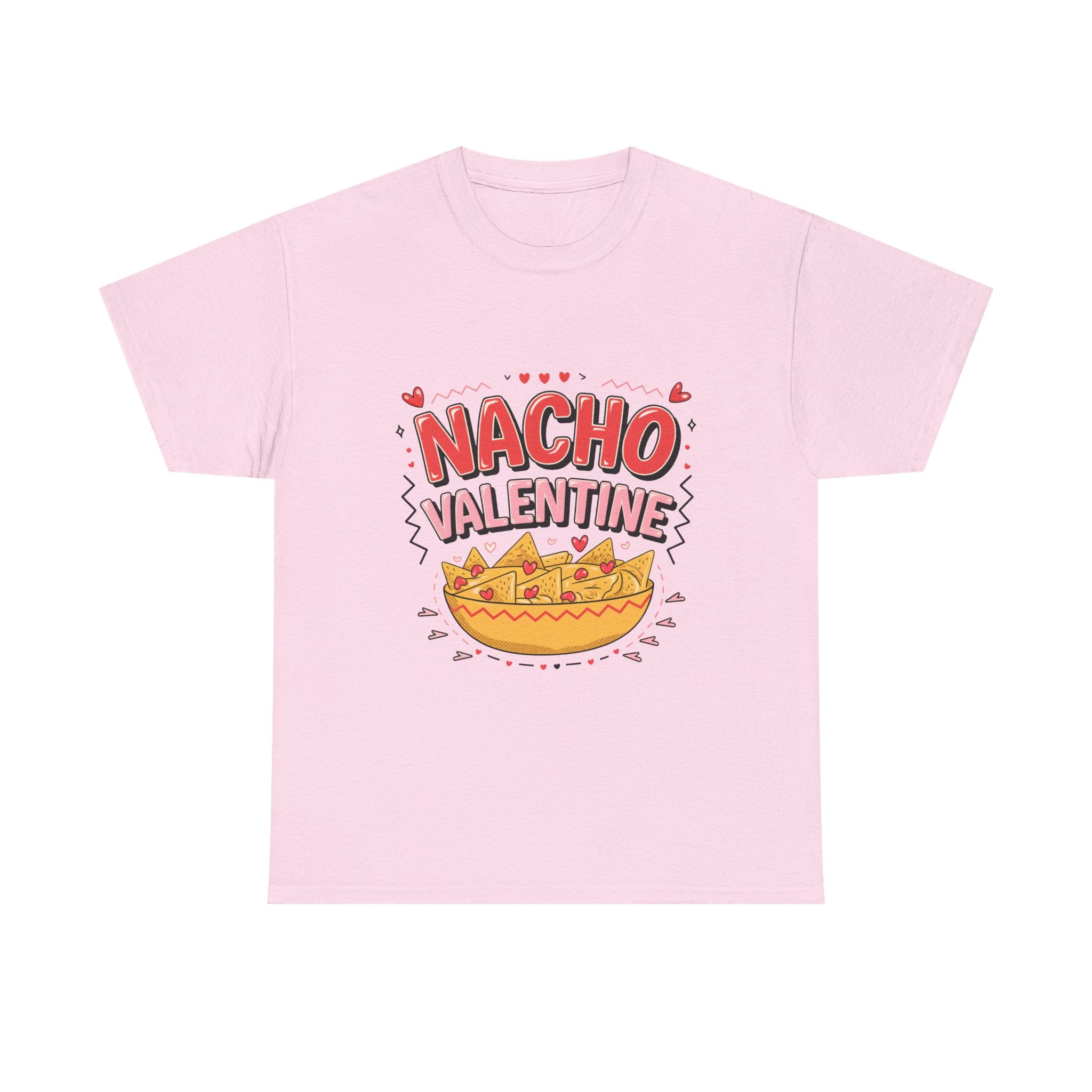 Nacho Valentine T-Shirt – Funny Valentine’s Day Nacho Tee