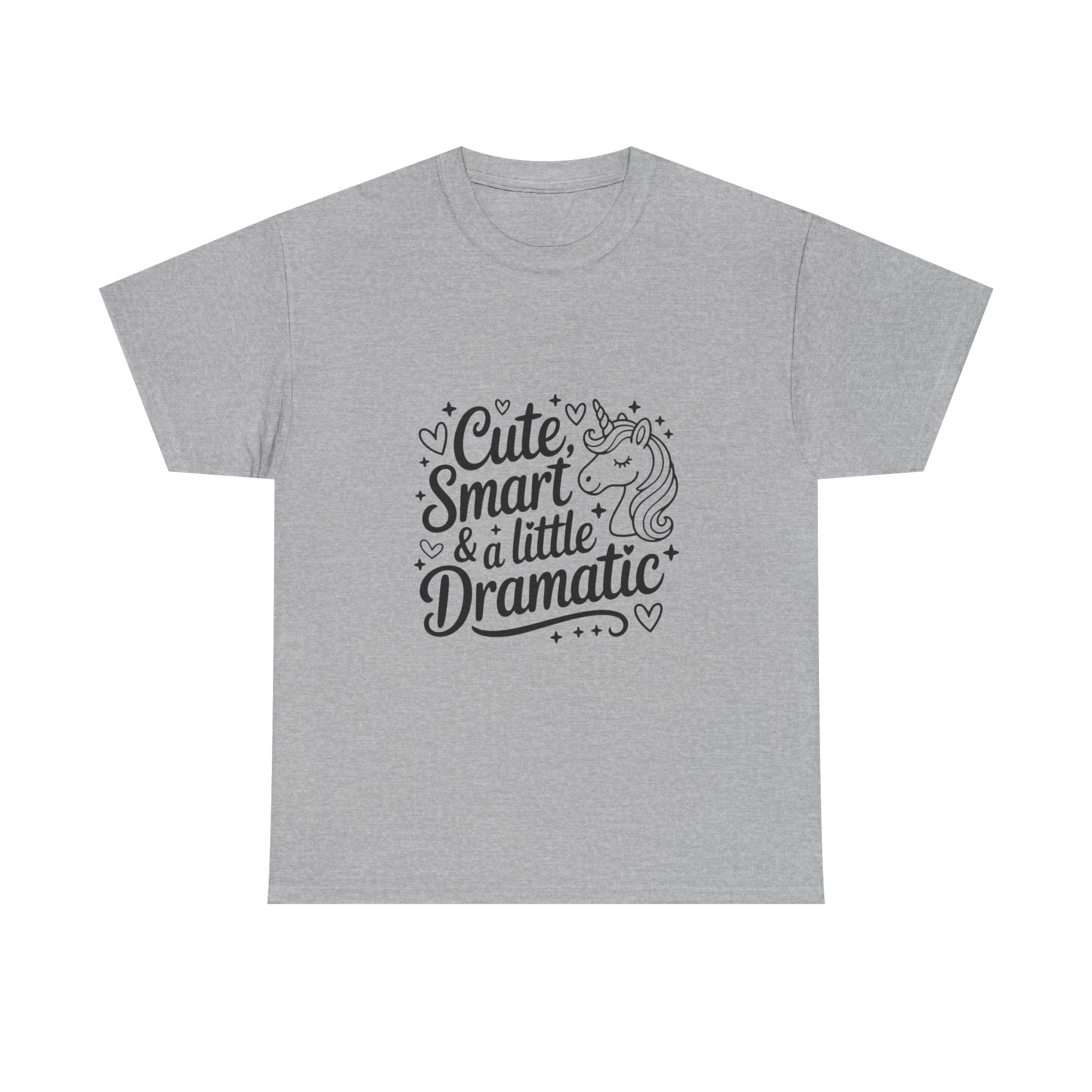 T-Shirt — "Cute, Smart & a Little Dramatic" Unicorn Graphic Tee