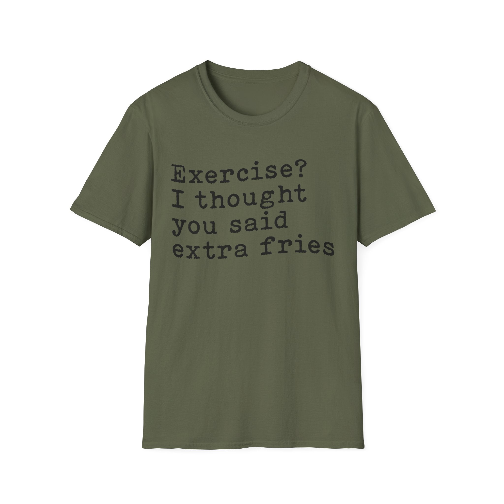 Exercise? I Thought You Said Extra Fries T-Shirt