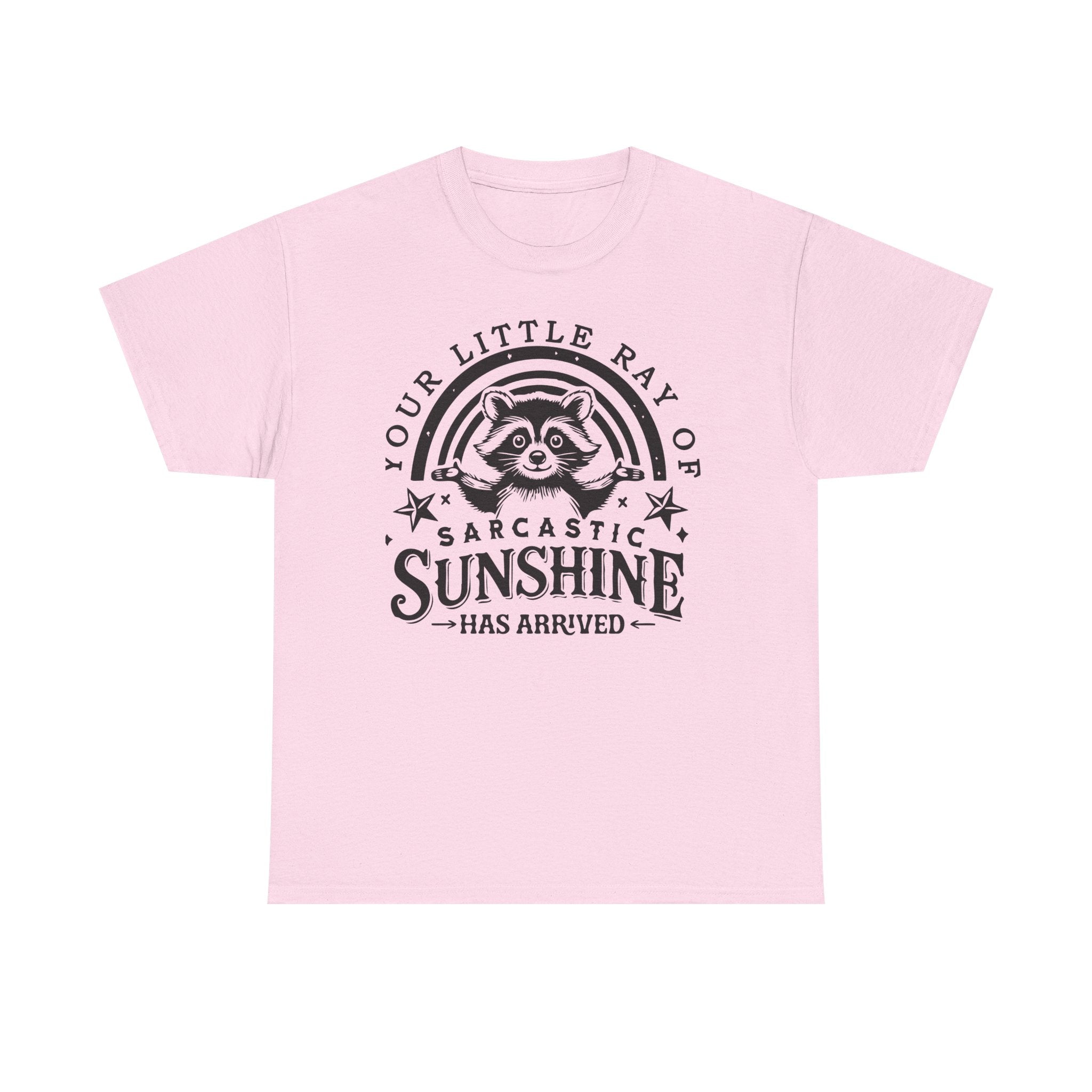 Sarcastic Sunshine T-Shirt — "Your Little Ray of Sarcastic Sunshine Has Arrived" Tee