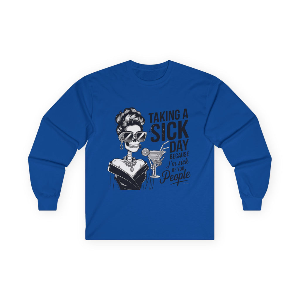 Long Sleeve Tee — "Taking a Sick Day Because I'm Sick of People" Retro Glam Graphic