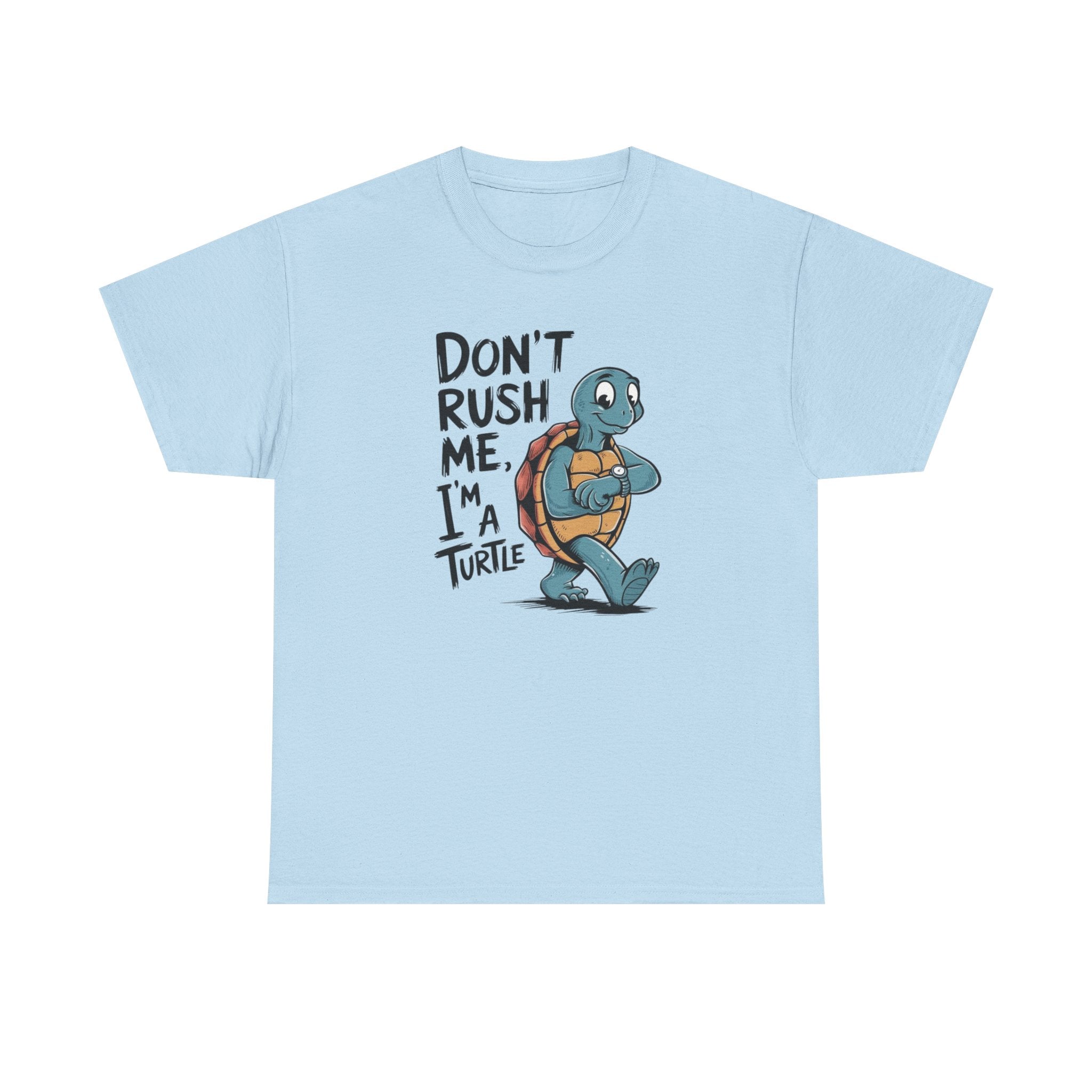 T-Shirt — "Don't Rush Me, I'm a Turtle" Cute Cartoon Turtle Tee